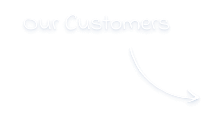 Our customers